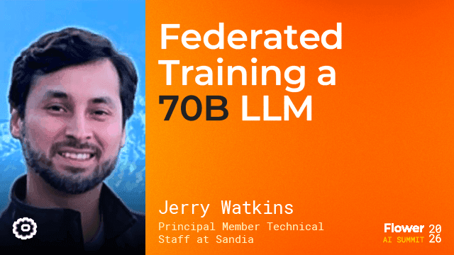 Federated Training a 70B LLM, Jerry Watkins