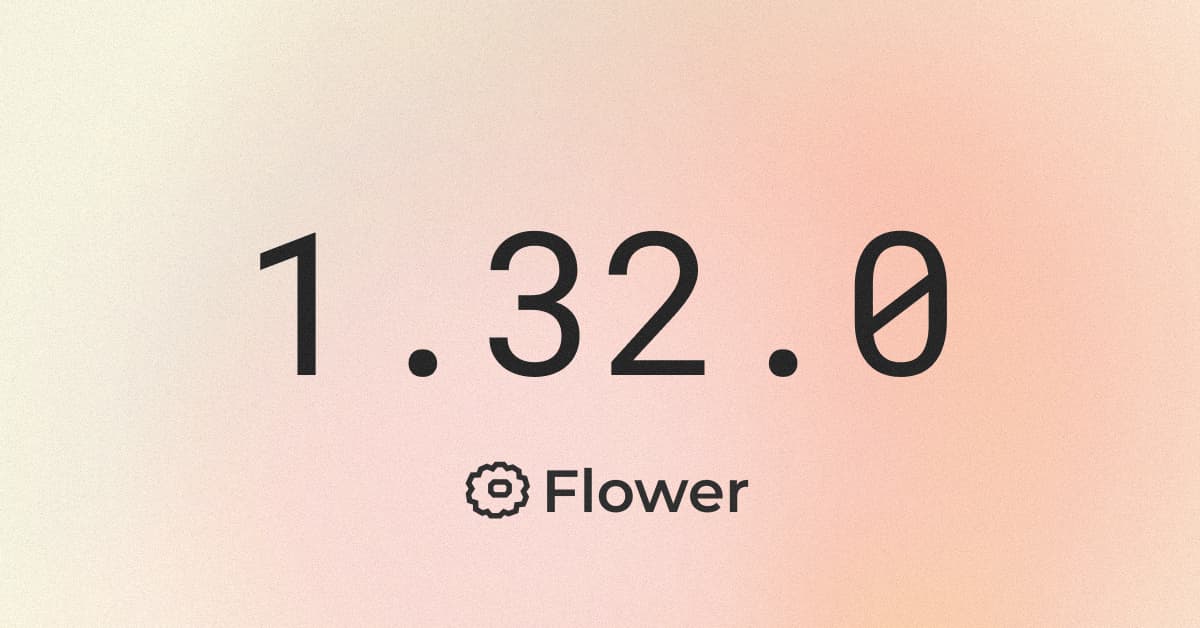 Announcing Flower 1.32
