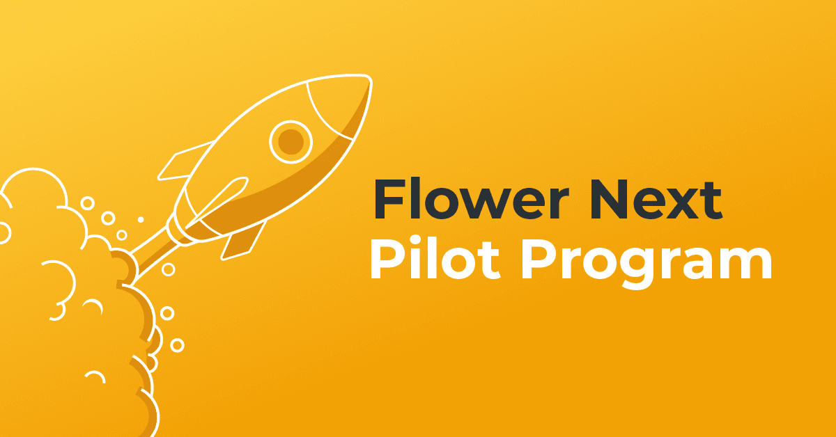 Announcing the Flower Next Pilot Program