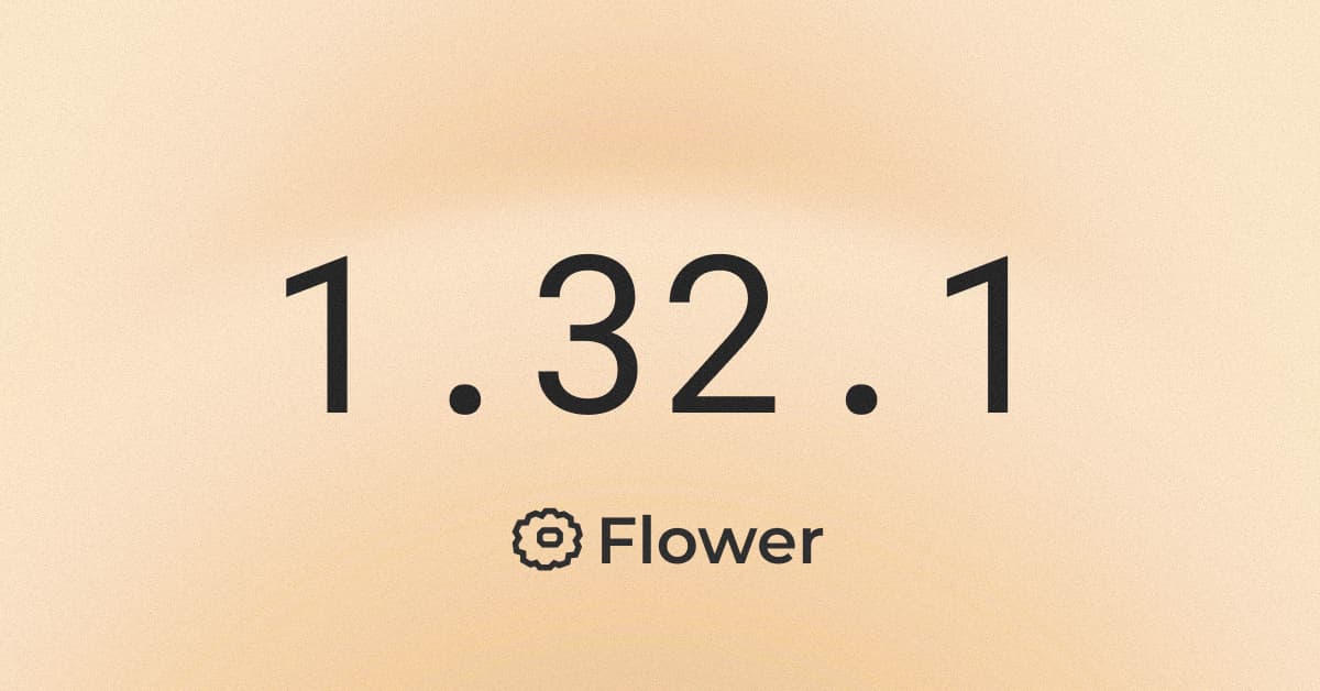 Announcing Flower 1.32.1
