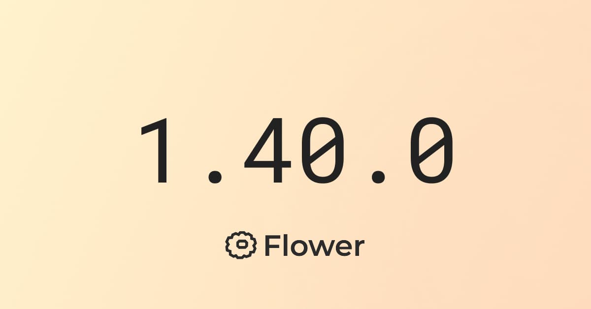 Announcing Flower 1.40